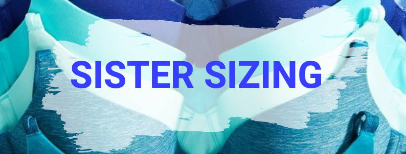 Sister Sizing: Lingerie's Best Kept Secret